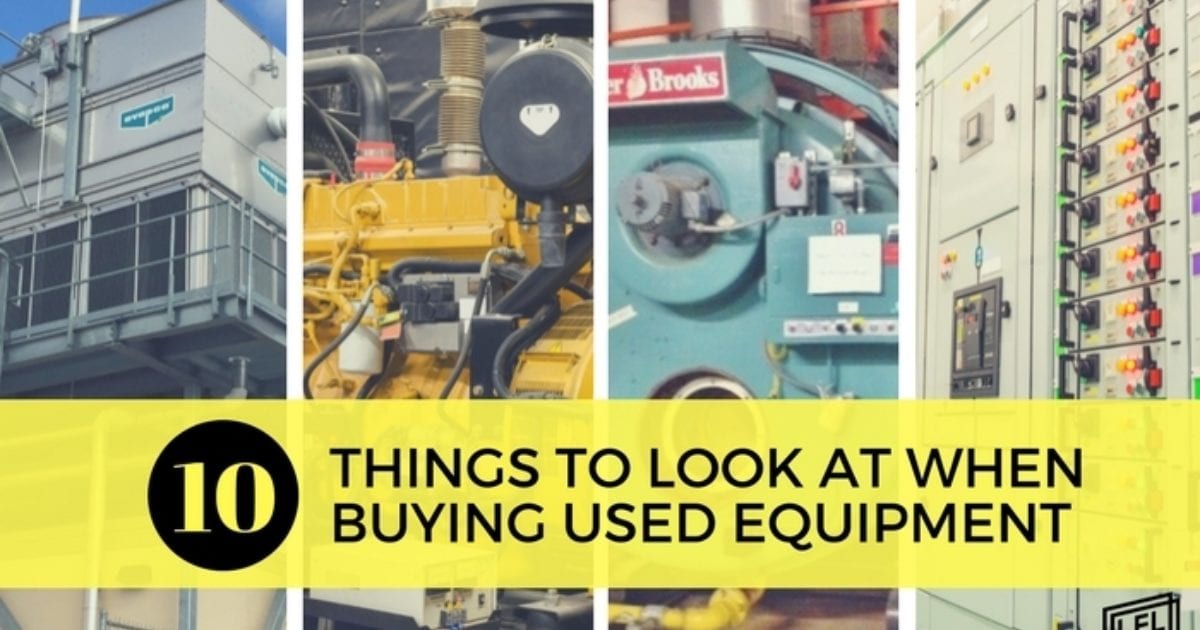 10 Things to Look at When Buying Used Industrial Equipment
